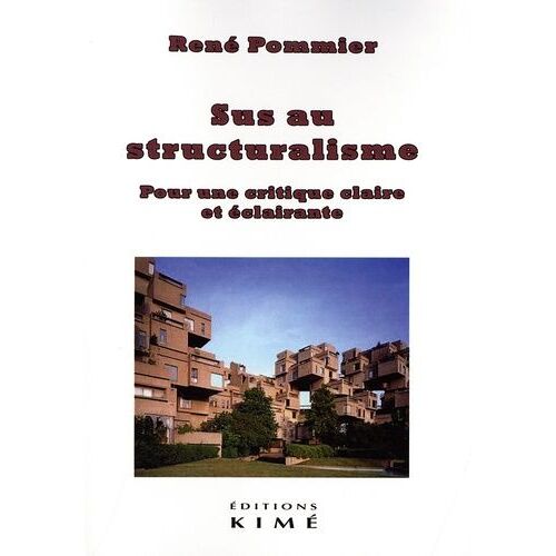 Sus Au Structuralisme - Pour Une Critique Claire Et Éclairante