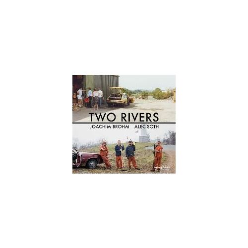 Two Rivers. Joachim Brohm / Alec Soth.
