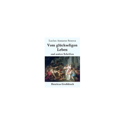 Vom Glückseligen Leben (Großdruck)