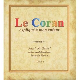 Le Coran Expliqué À Mon Enfant - Tome 1