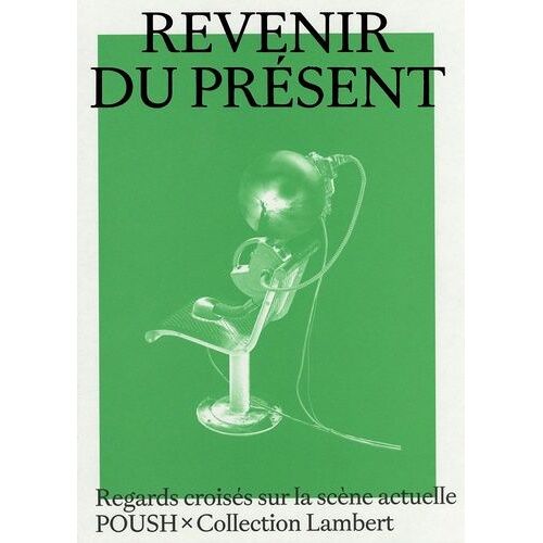 Revenir Du Présent - Regards Croisés Sur La Scène Actuelle