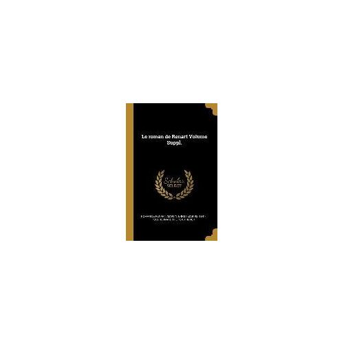 Le Roman De Renart Volume Suppl.