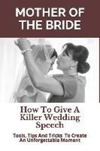 Mother Of The Bride: How To Give A Killer Wedding Speech