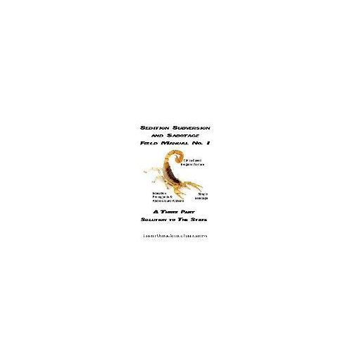 Sedition, Subversion, And Sabotage Field Manual No. 1