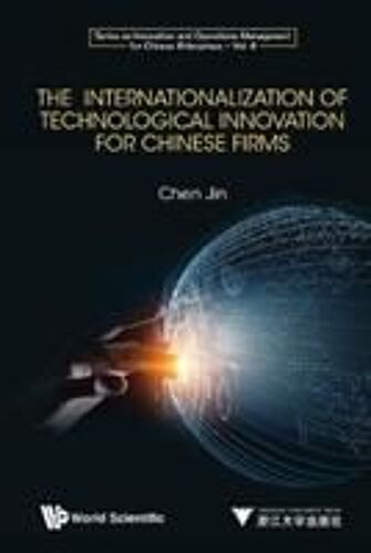 The Internationalization Of Technological Innovation For Chinese Enterprises