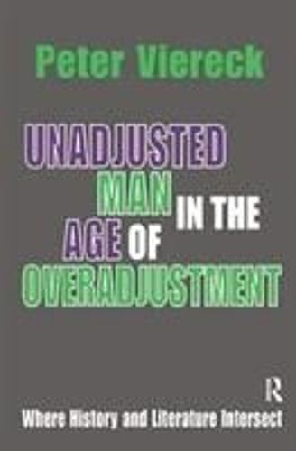 Unadjusted Man In The Age Of Overadjustment