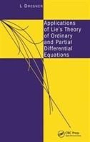 Applications Of Lie's Theory Of Ordinary And Partial Differential Equations