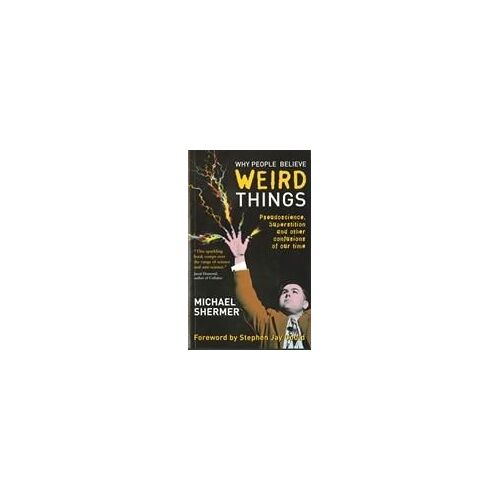Why People Believe Weird Things