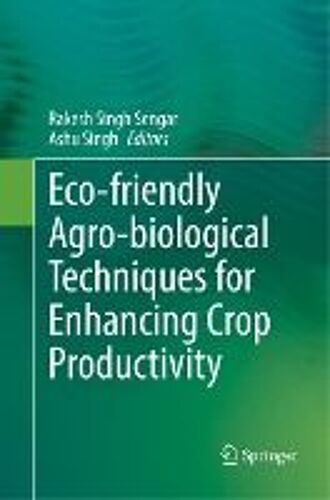 Eco-Friendly Agro-Biological Techniques For Enhancing Crop Productivity