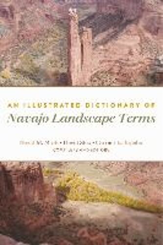 An Illustrated Dictionary Of Navajo Landscape Terms
