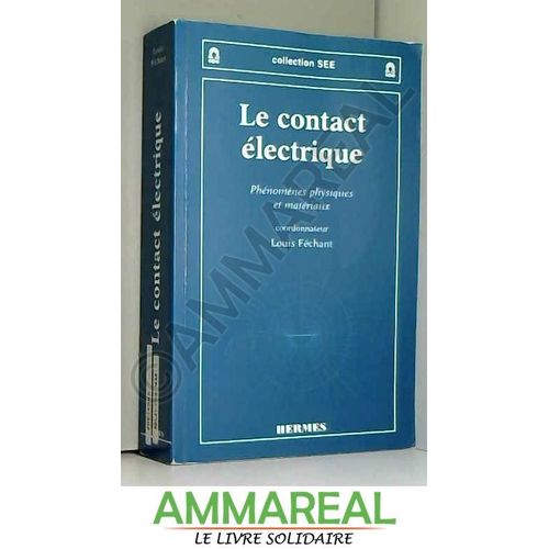 Le Contact Électrique : Phénomènes Physiques Et Matériaux