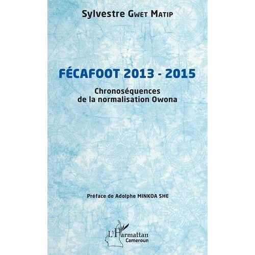 Fécafoot 2013-2015 - Chronoséquences De La Normalisation Owona