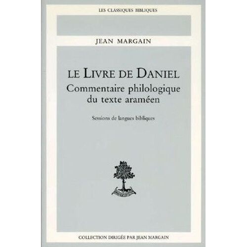 Le Livre De Daniel - Commentaire Philologique Du Texte Araméen