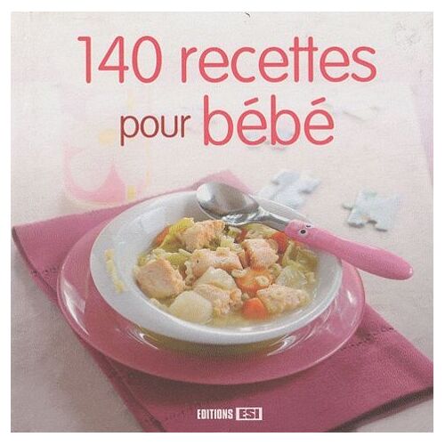 140 Recettes Pour Mon Bébé