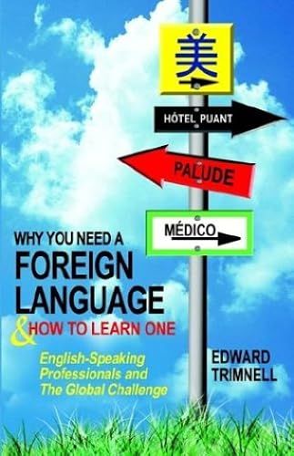 Why You Need A Foreign Language - And How To Learn One English Speaking Professionals And The Global Challenge