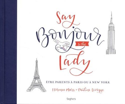 Say Bonjour To The Lady - Etre Parent À Paris Ou À New York