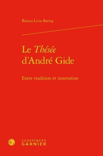 Le Thésée D'andré Gide - Entre Tradition Et Innovation