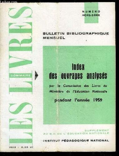 Les Livres Hors Série - Index Des Ouvrages Analysés Par La Commission Des Livres Du Ministère De L Education Nationale Pendant L Année 1959