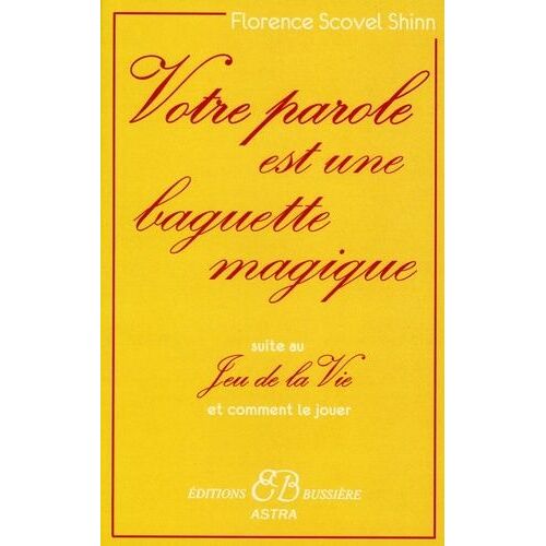 Votre Parole Est Une Baguette Magique - Suite Au Jeu De La Vie Et Comment Le Jouer