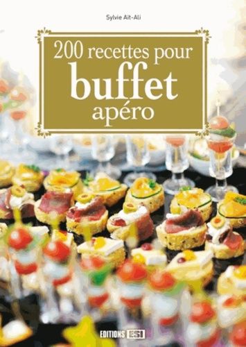 200 Recettes Pour Buffet Apéro