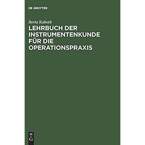 Lehrbuch Der Instrumentenkunde Für Die Operationspraxis