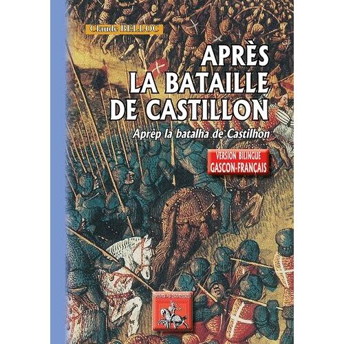 Après La Bataille De Castillon - Edition Bilingue Français-Gascon