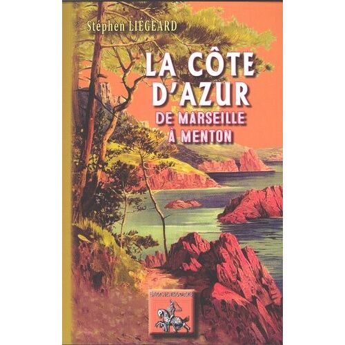 La Côte D'azur - De Marseille À Menton