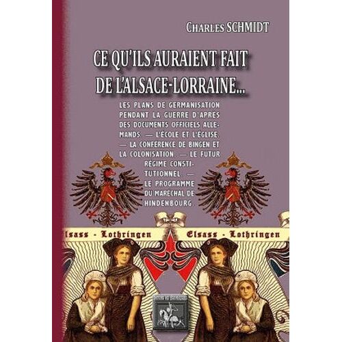 Ce Qu'ils Auraient Fait De L'alsace-Lorraine
