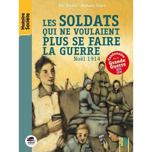 Les Soldats Qui Ne Voulaient Plus Se Faire La Guerre - Noël 1914