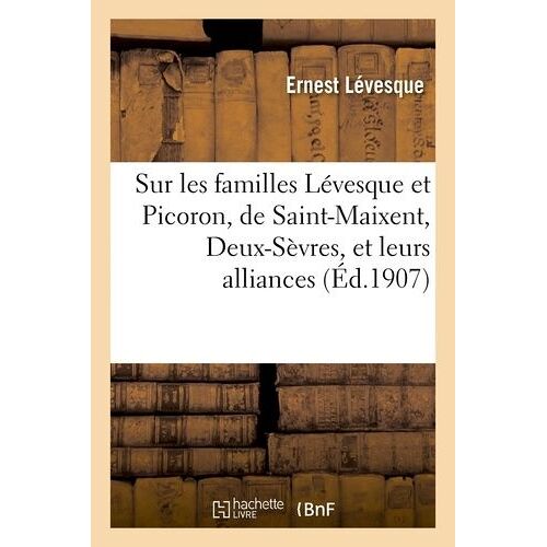 Recherches Complémentaires Sur Les Familles Lévesque Et Picoron