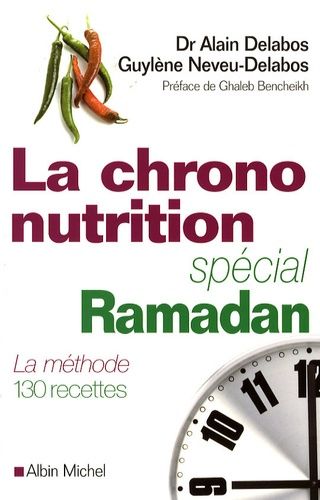 La Chrononutrition, Spécial Ramadan - La Méthode 130 Recettes