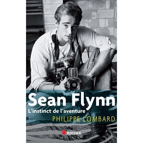 Sean Flynn - L'instinct De L'aventure