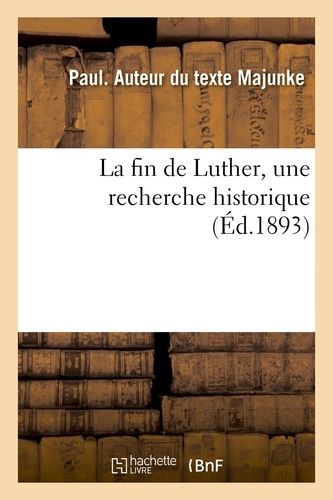 La Fin De Luther, Une Recherche Historique