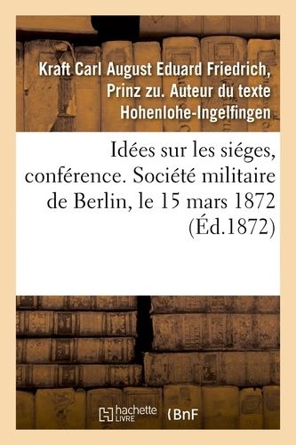 Idées Sur Les Siéges, Conférence - Société Militaire De Berlin, Le 15 Mars 1872