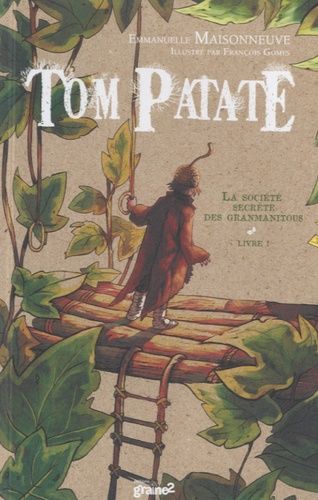 Tom Patate Livre 1 - La Société Secrète Des Granmanitous
