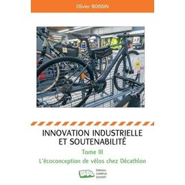 Innovation Industrielle Et Soutenabilité - Tome 3, L'écoconception De Vélos Chez Décathlon