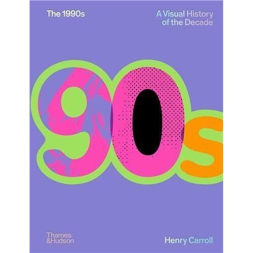 The 1990s : Image Of A Decade /Anglais