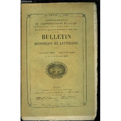 Societe De L Histoire Du Protestantisme Francais - Bulletin Historique Et Litteraire N° 2 - Une Évasion A La Rochelle En 1681. D Après Des Documents Inédits Par César Pascal. Le Cordelier Martyr Jean(...)