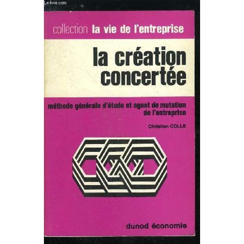 La Vie De L Entreprise N° 79 - La Création Concertée - L Analyse De La Valeur De L.D. Miles. Les Origines. Objectif De Définition. La Notion De Valeur. La Démarche Fondamentale. Les Préceptes De La(...)