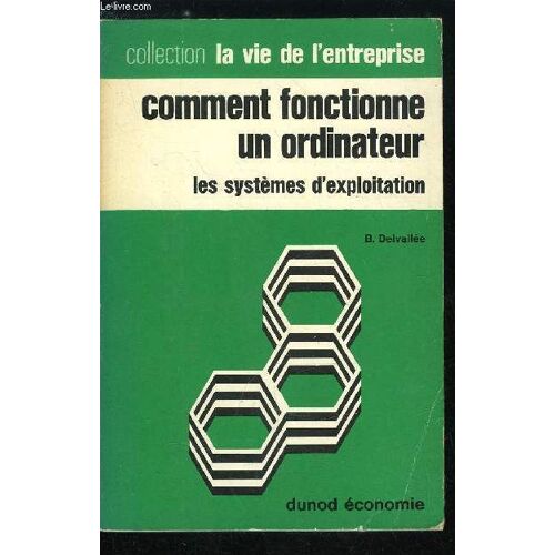 La Vie De L Entreprise N° 54 - Comment Fonctionne Un Ordinateur. Les Systèmes D Exploitation. Introduction - L Ordinateur. Pourquoi Un Système D Exploitation. Système D Exploitation Et Programmes(...)