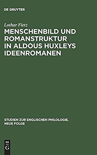 Menschenbild Und Romanstruktur In Aldous Huxleys Ideenromanen