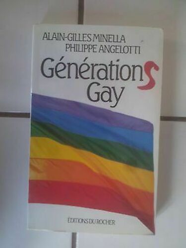 Alain Gilles Minella Philippe Angelotti Générations Gay