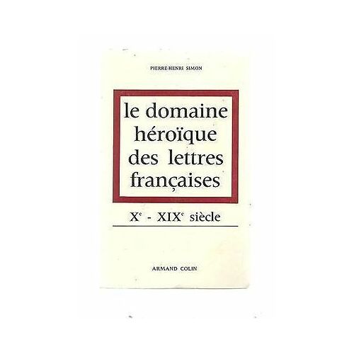 Simon Domaine Héroique Des Lettres Françaises X Xixème
