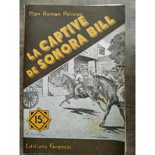 Mon Roman Policier La Captive De Sonora Bill - Maurice De Moulins