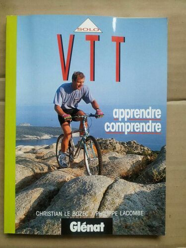 Vtt Apprendre Comprendre Christian Le Bozec Philippe Lacombe Glénat