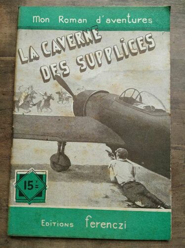 Mon Roman D'aventures La Caverne Des Supplices - Pierre Moralie