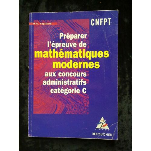Papillard Préparer L'épreuve De Mathématiques Modernes Aux Concours C Cnfpt