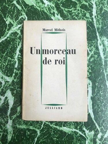 Marcel Mithois Un Morceau De Roi