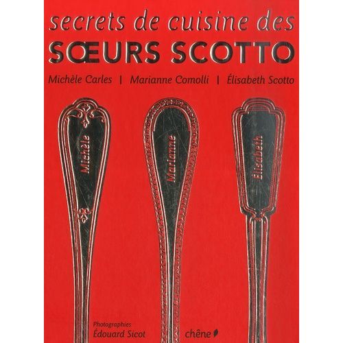 Secrets De Cuisine Des Soeurs Scotto