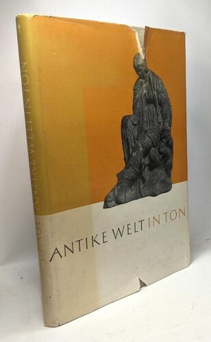 Antike Welt In Ton Griechische Und Römische Terrakotten Des Archäologischen Institutes In Leipzig
